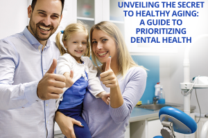 Unveiling the Secret to Healthy Aging A Guide to Prioritizing Dental Health
